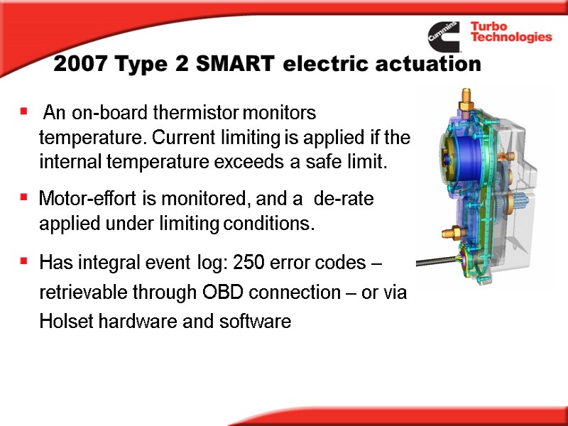 An on-board thermistor monitors temperature. Current limiting is applied if the internal temperature exceeds